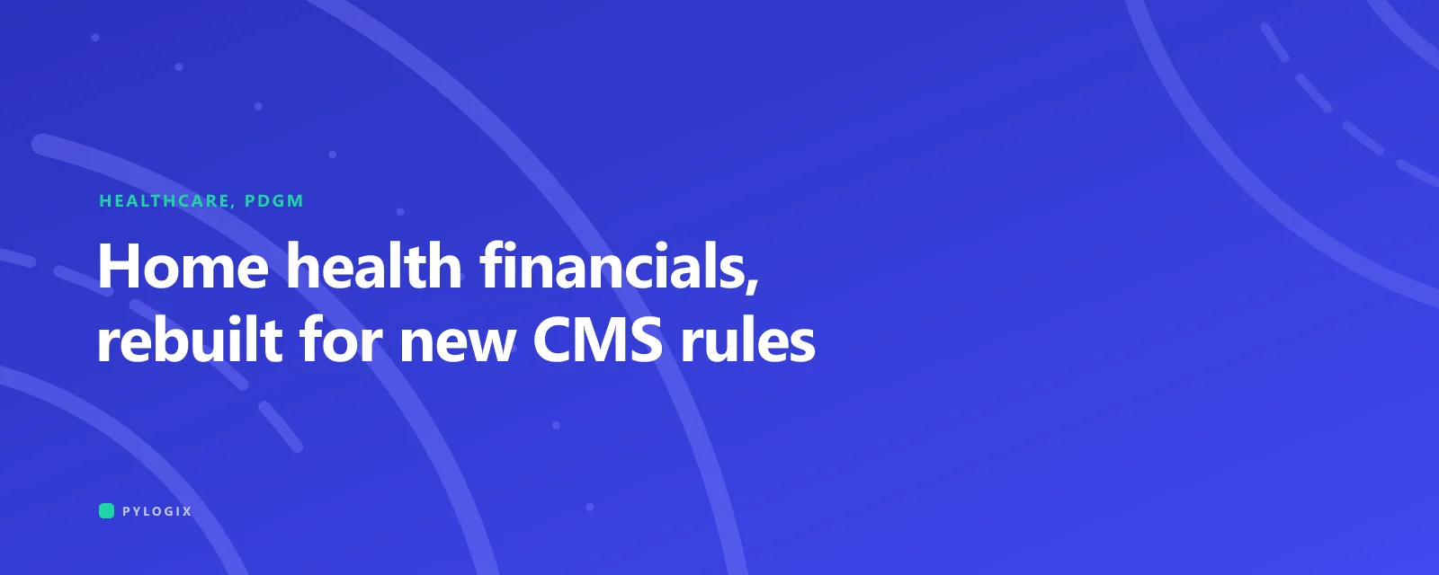 Home health financial system rebuilt for the CMS PDGM rule